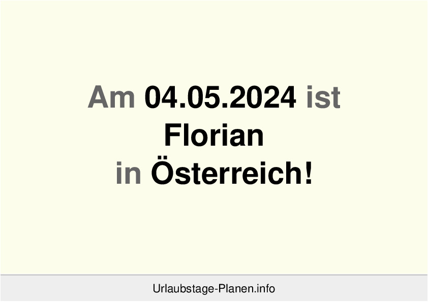 Am 04.05.2024 ist Florian in Österreich!