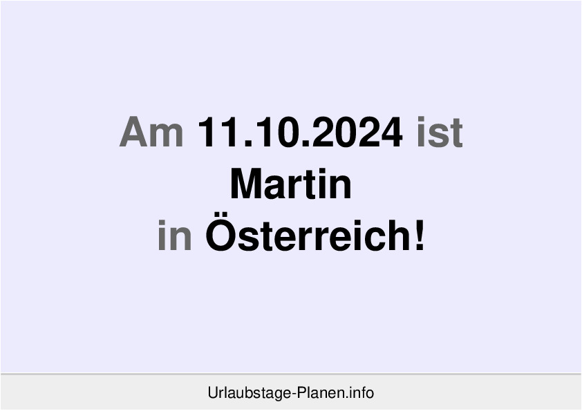 Dank Martin 2024 in Burgenland hast Du ein verlängertes Wochenende!