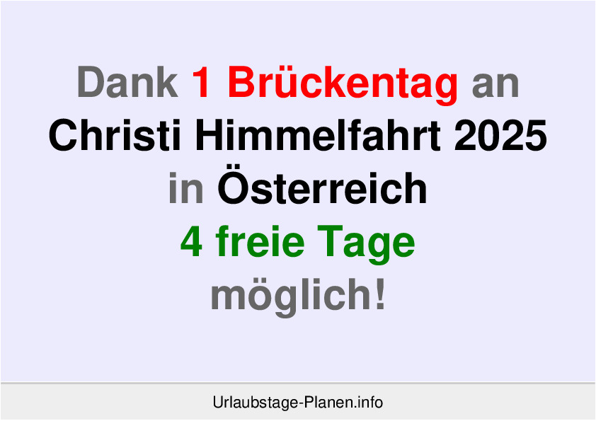 Dank 1 Brückentag an  Christi Himmelfahrt 2025 in Österreich 4 freie Tage möglich!