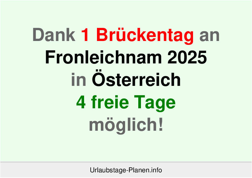 Dank 1 Brückentag an  Fronleichnam 2025 in Österreich 4 freie Tage möglich!