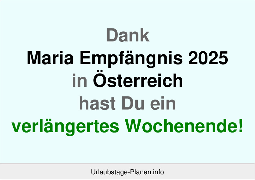 Dank Maria Empfängnis 2025 in Österreich hast Du ein verlängertes Wochenende!