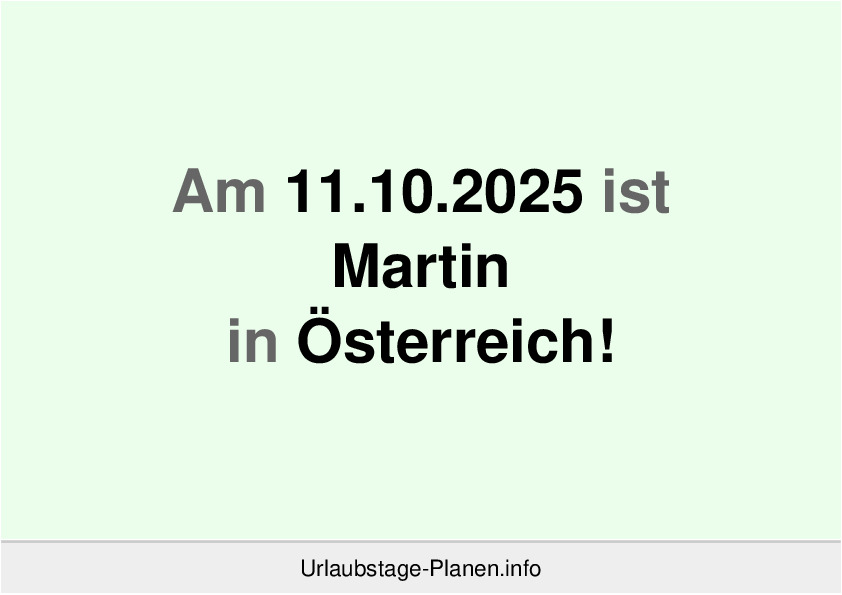 Am 11.10.2025 ist Martin in Österreich!