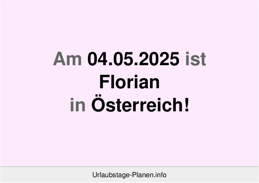 Am 04.05.2025 ist Florian in Österreich!