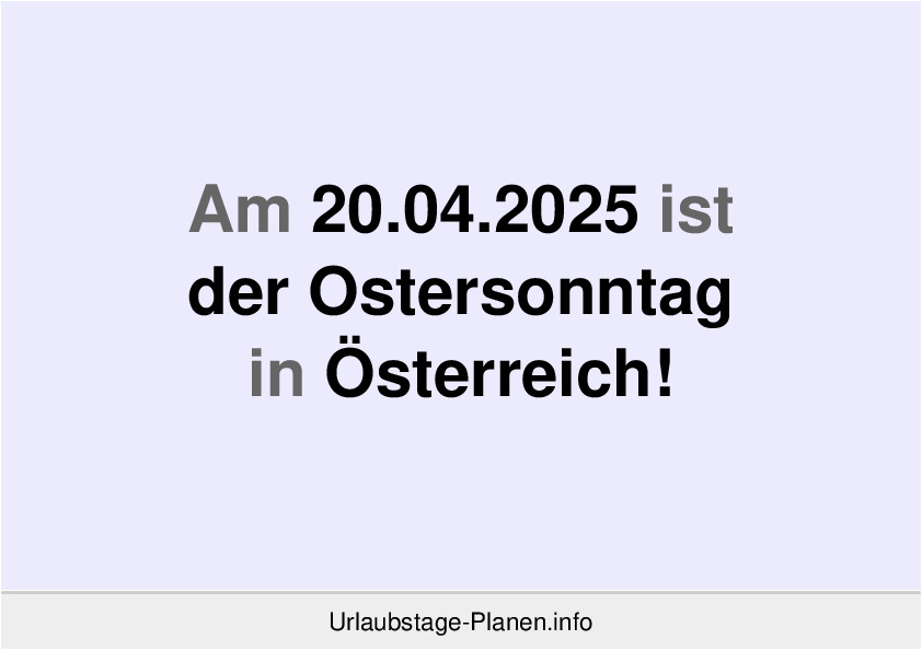 Am 20.04.2025 ist der Ostersonntag in Österreich!