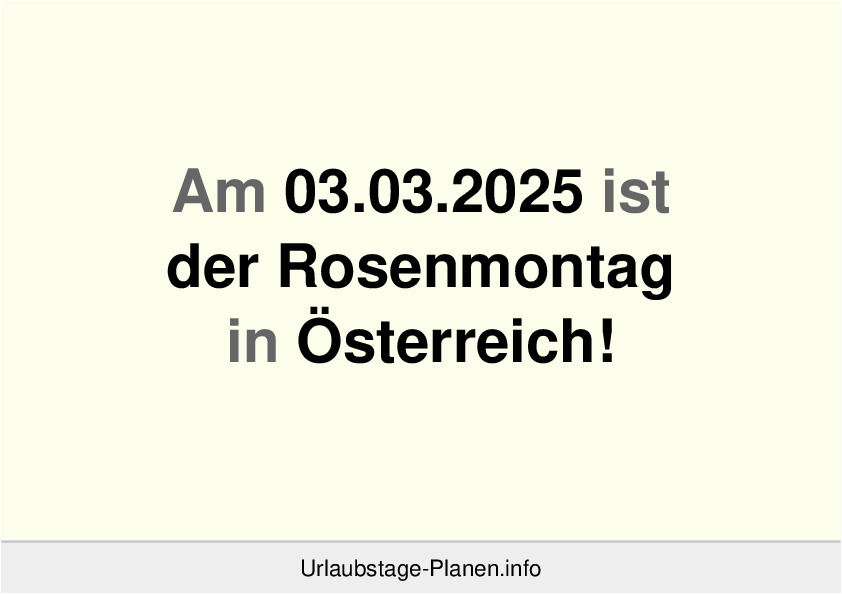 Am 03.03.2025 ist der Rosenmontag in Österreich!