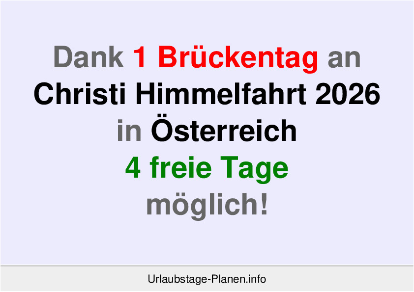 Dank 1 Brückentag an Christi Himmelfahrt 2026 in Österreich 4 freie Tage möglich!