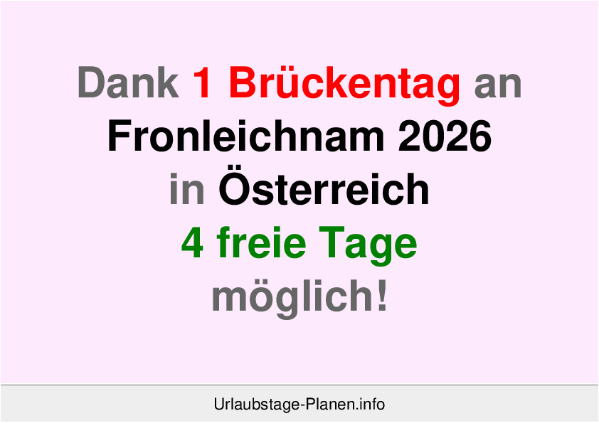 Dank 1 Brückentag an Fronleichnam 2026 in Österreich 4 freie Tage möglich!