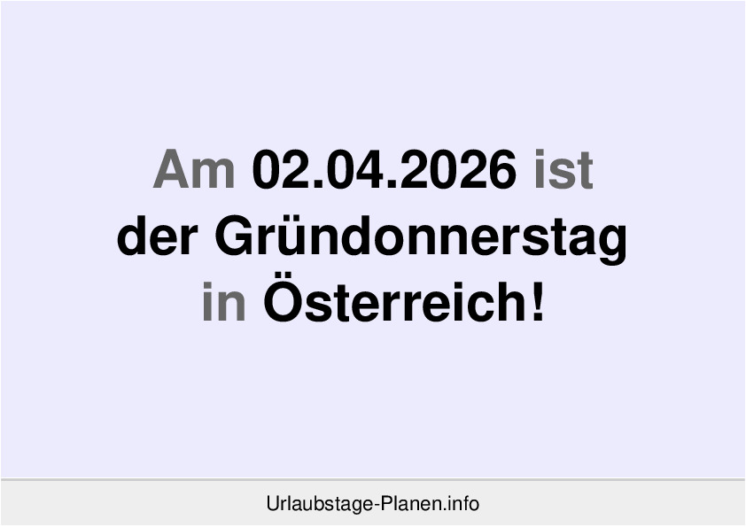 Am 02.04.2026 ist der Gründonnerstag in Österreich!