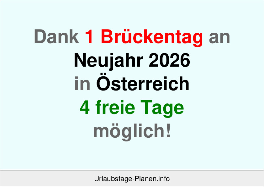 Dank 1 Brückentag an  Neujahr 2026 in Österreich 4 freie Tage möglich!