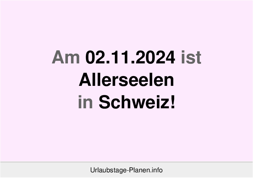 Am 02.11.2024 ist Allerseelen in Schweiz!