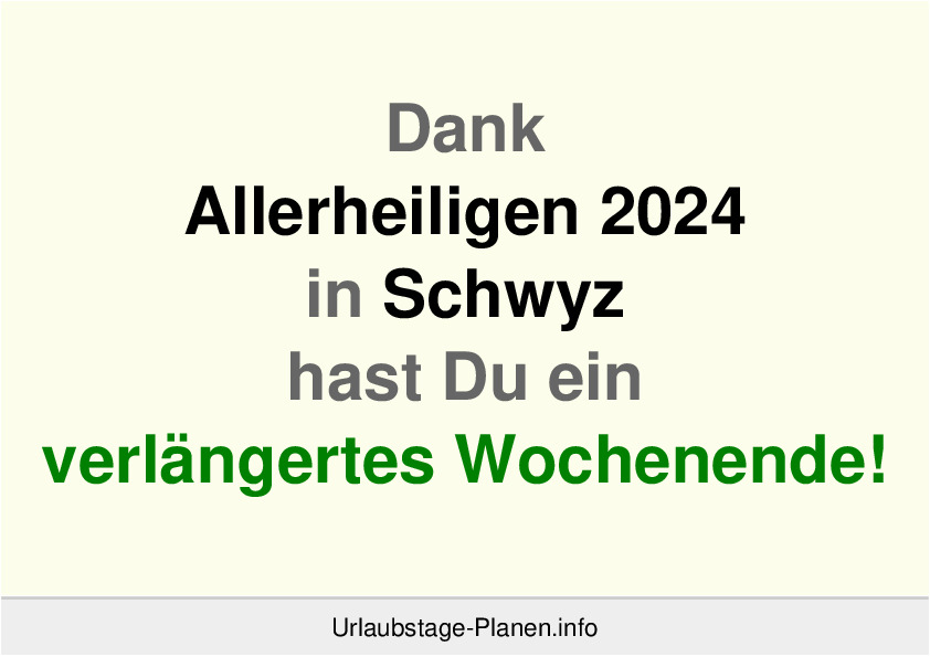 Dank Allerheiligen 2024 in Schwyz hast Du ein verlängertes Wochenende!