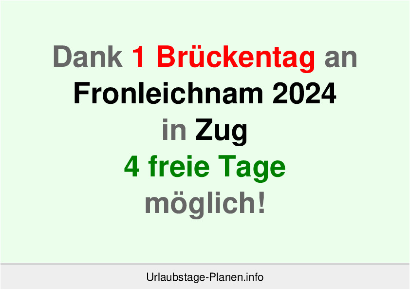 Dank 1 Brückentag an  Fronleichnam 2024 in Zug 4 freie Tage möglich!
