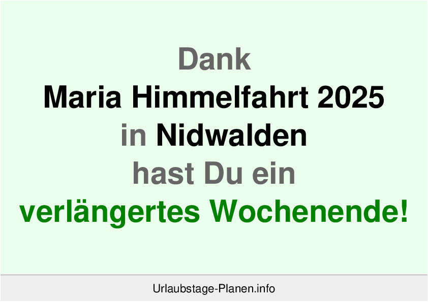 Dank Maria Himmelfahrt 2025 in Nidwalden hast Du ein verlängertes Wochenende!