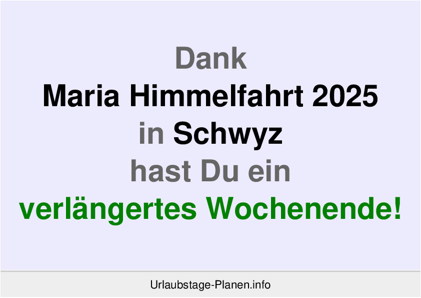 Dank Maria Himmelfahrt 2025 in Schwyz hast Du ein verlängertes Wochenende!