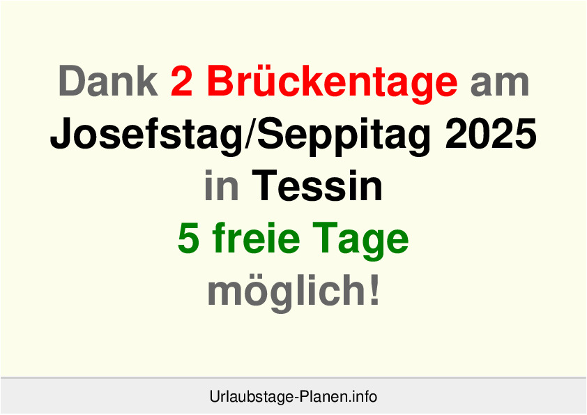 Dank 2 Brückentage am  Josefstag 2025 in Tessin 5 freie Tage möglich!