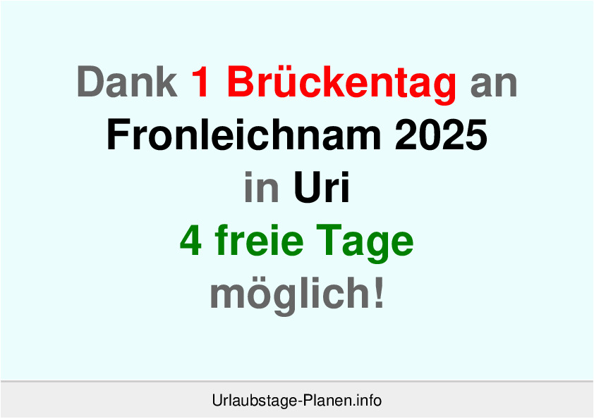 Dank 1 Brückentag an  Fronleichnam 2025 in Uri 4 freie Tage möglich!