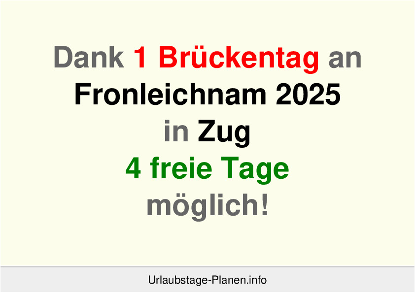 Dank 1 Brückentag an  Fronleichnam 2025 in Zug 4 freie Tage möglich!