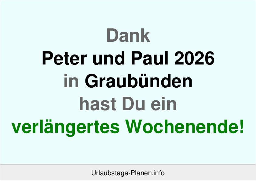 Dank Peter und Paul 2026 in Graubünden hast Du ein verlängertes Wochenende!
