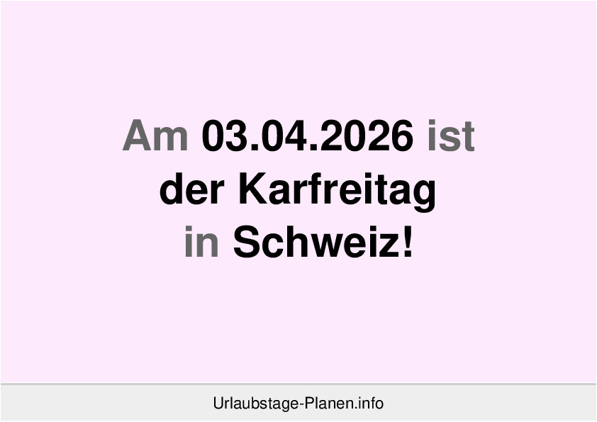 Dank dem Karfreitag 2026 in Aargau hast Du ein verlängertes Wochenende!