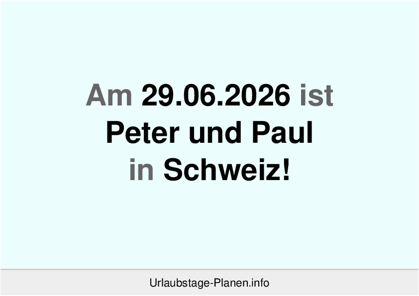 Am 29.06.2026 ist Peter und Paul in Schweiz!