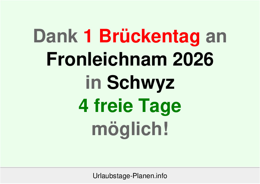 Dank 1 Brückentag an  Fronleichnam 2026 in Schwyz 4 freie Tage möglich!