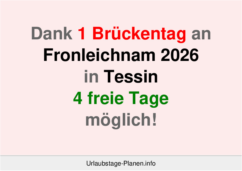 Dank 1 Brückentag an  Fronleichnam 2026 in Tessin 4 freie Tage möglich!