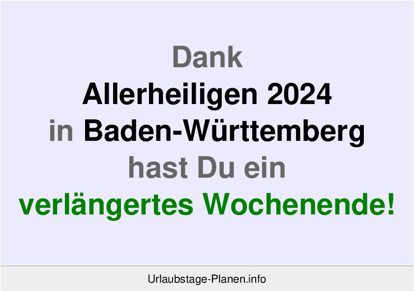 Dank Allerheiligen 2024 in Baden-Württemberg hast Du ein verlängertes Wochenende!