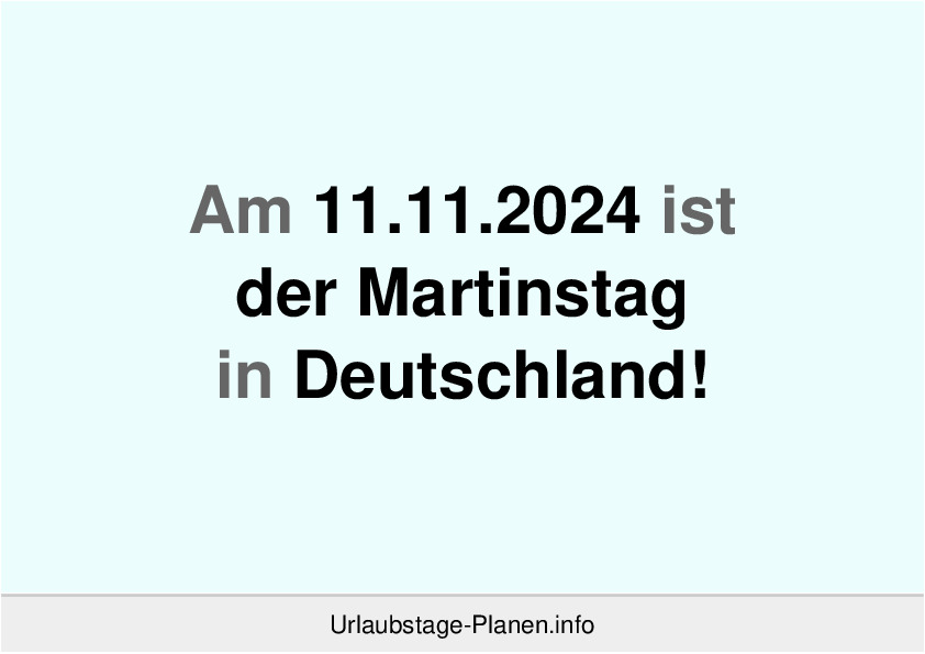 Am 11.11.2024 ist der Martinstag in Deutschland!