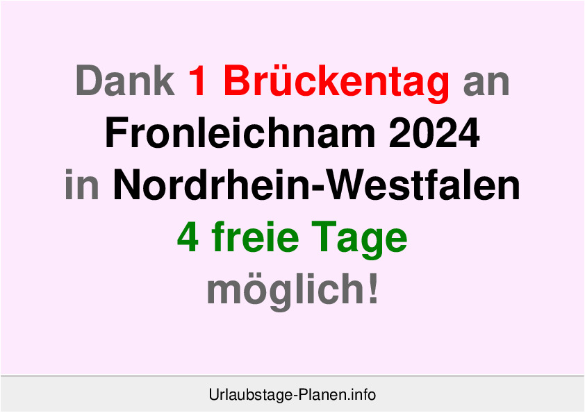 Dank 1 Brückentag an  Fronleichnam 2024 in Nordrhein-Westfalen 4 freie Tage möglich!