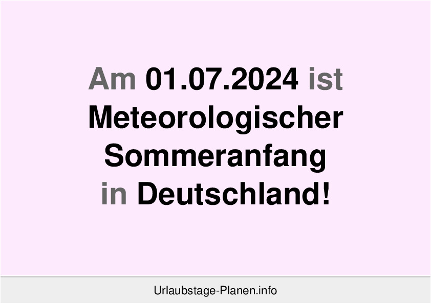 Am 01.07.2024 ist Meteorologischer Sommeranfang in Deutschland!