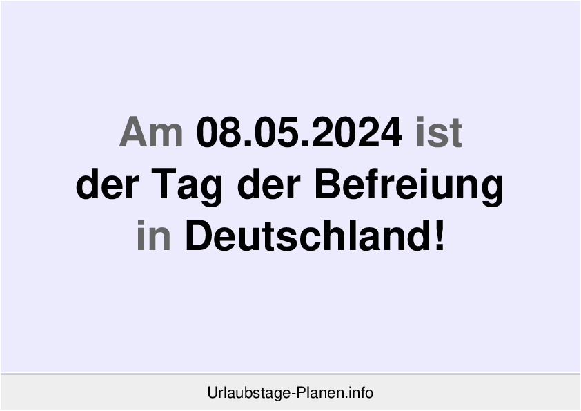 Am 08.05.2024 ist der Tag der Befreiung in Deutschland!