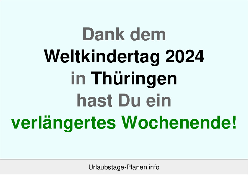 Dank dem Weltkindertag 2024 in Thüringen hast Du ein verlängertes Wochenende!