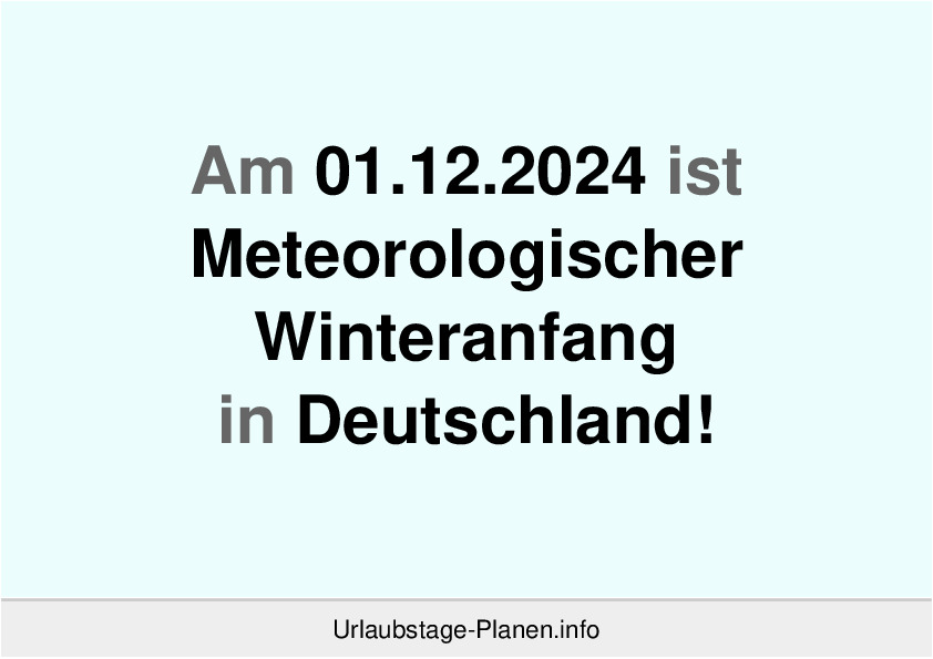 Am 01.12.2024 ist Meteorologischer Winteranfang in Deutschland!