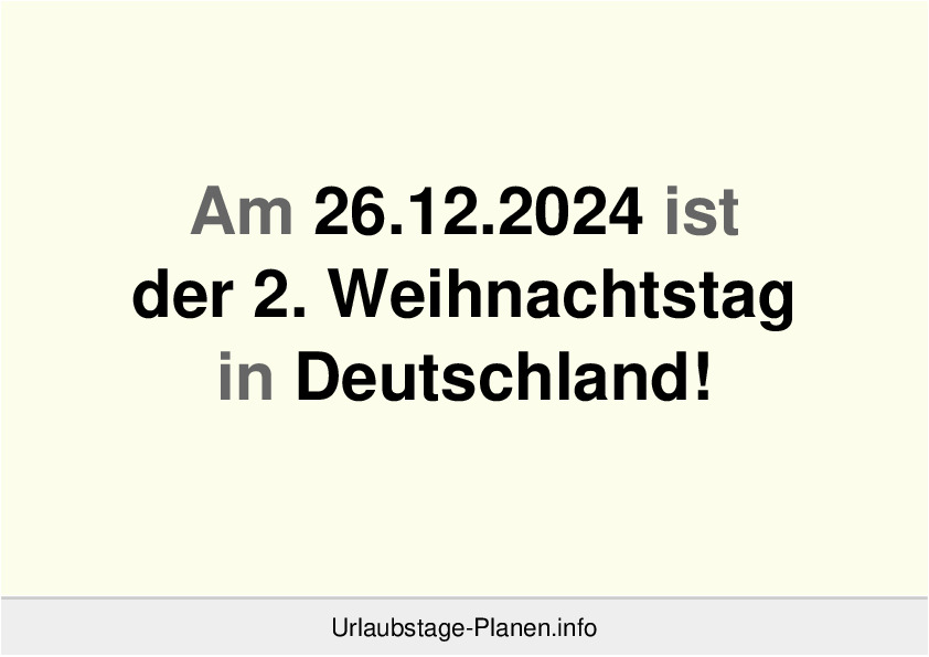 Am 26.12.2024 ist der 2. Weihnachtstag in Deutschland!
