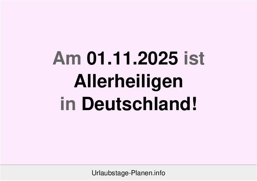 Am 01.11.2025 ist Allerheiligen in Deutschland!