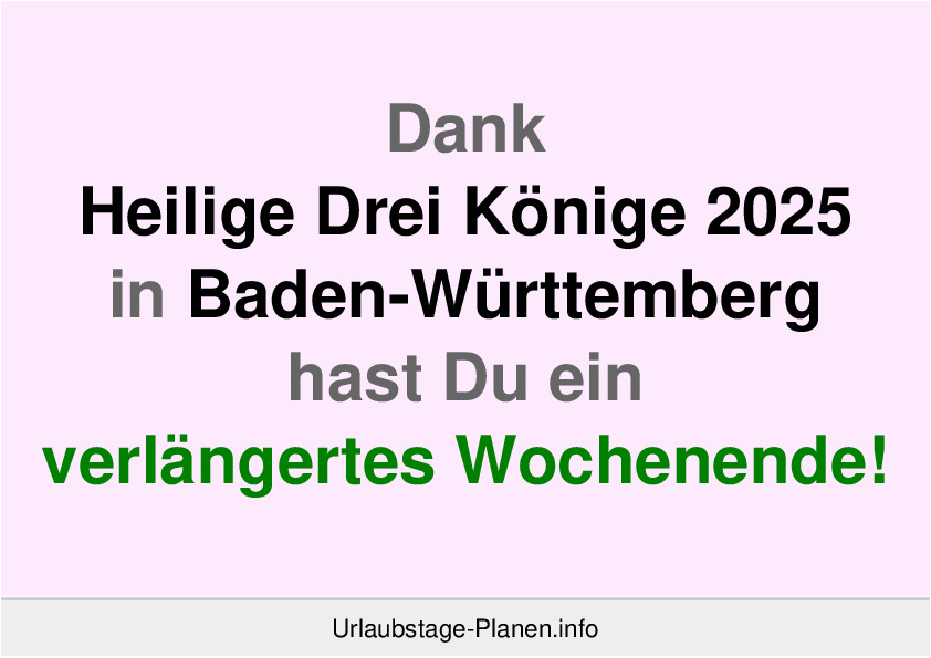 Dank Heilige Drei Könige 2025 in Baden-Württemberg hast Du ein verlängertes Wochenende!