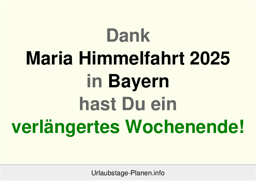 Dank Maria Himmelfahrt 2025 in Bayern hast Du ein verlängertes Wochenende!