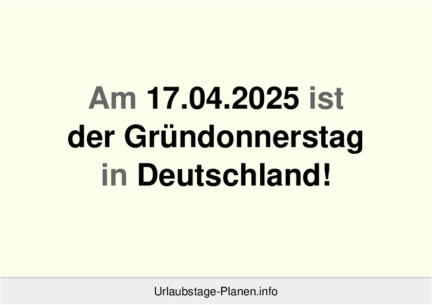 Am 17.04.2025 ist der Gründonnerstag in Deutschland!