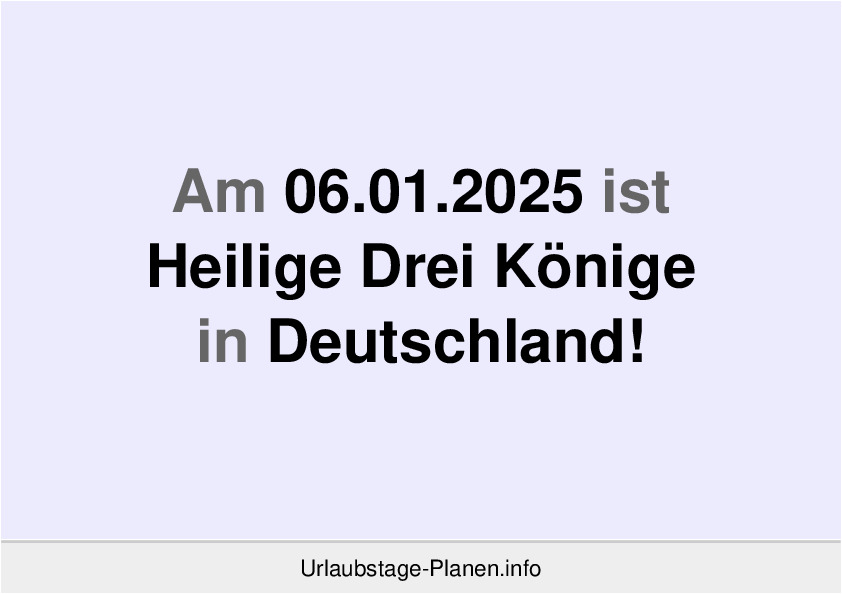 Am 06.01.2025 ist Heilige Drei Könige in Deutschland!