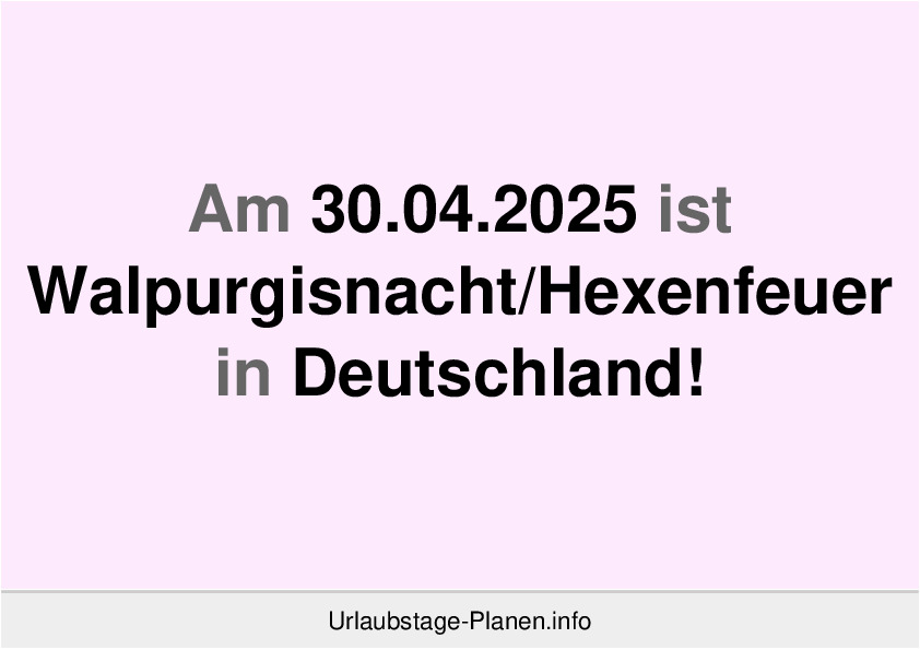 Am 30.04.2025 ist Walpurgisnacht/Hexenfeuer in Deutschland!