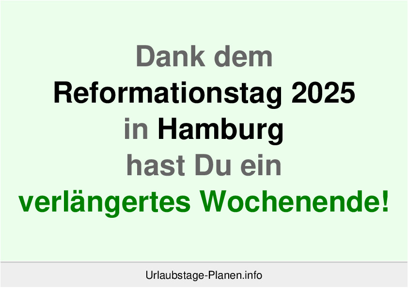 Dank dem Reformationstag 2025 in Hamburg hast Du ein verlängertes Wochenende!