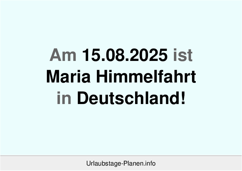 Am 15.08.2025 ist Maria Himmelfahrt in Deutschland!