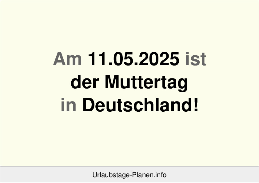 Am 11.05.2025 ist der Muttertag in Deutschland!