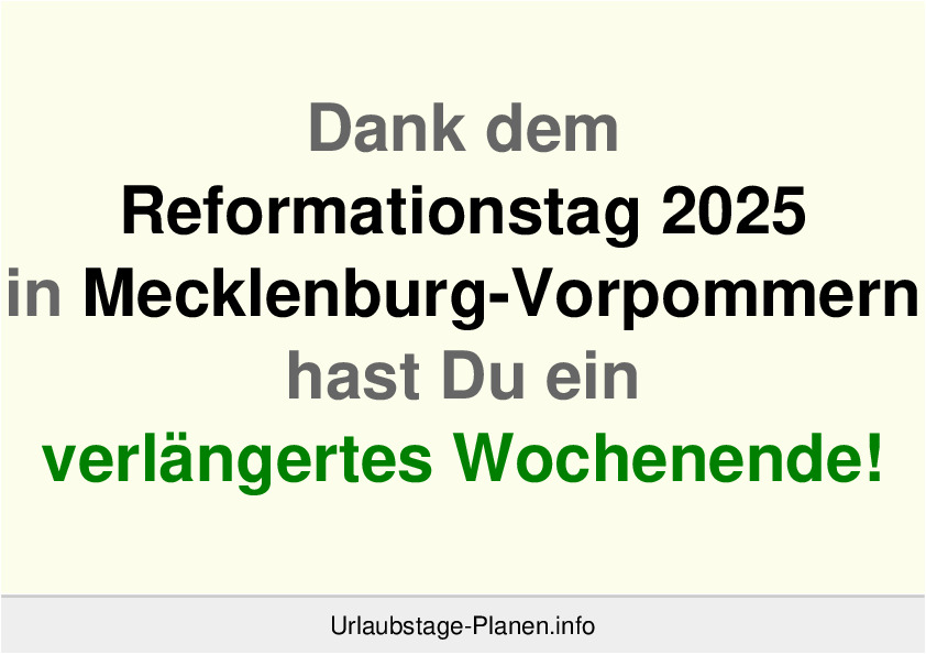 Dank dem Reformationstag 2025 in Mecklenburg-Vorpommern hast Du ein verlängertes Wochenende!