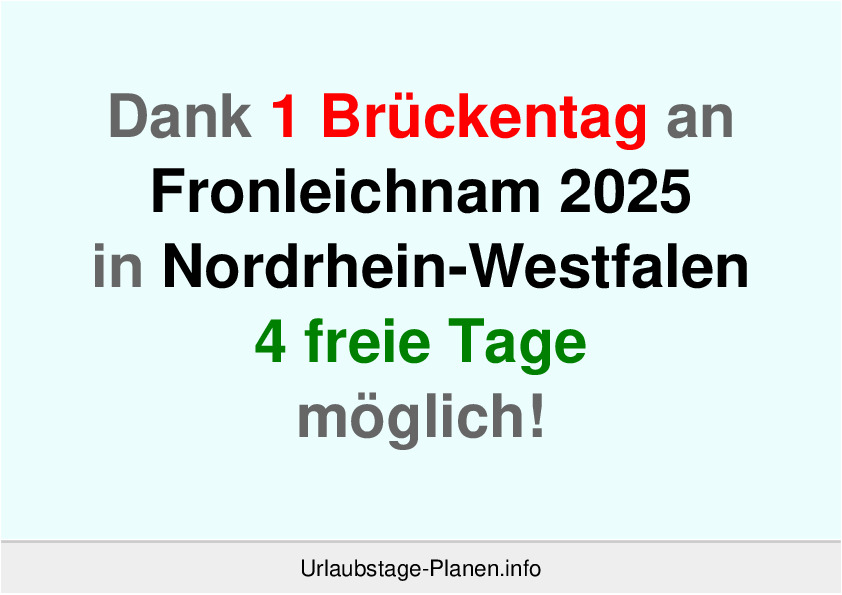 Dank 1 Brückentag an  Fronleichnam 2025 in Nordrhein-Westfalen 4 freie Tage möglich!