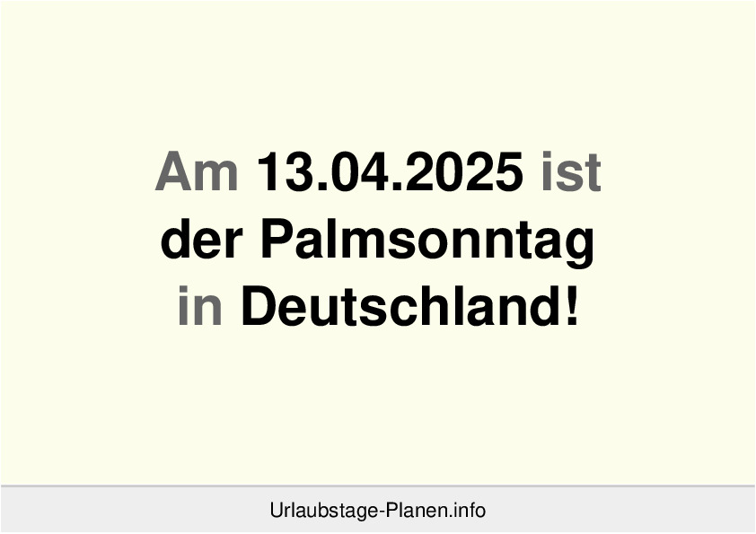 Am 13.04.2025 ist der Palmsonntag in Deutschland!