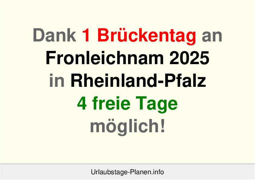 Dank 1 Brückentag an  Fronleichnam 2025 in Rheinland-Pfalz 4 freie Tage möglich!