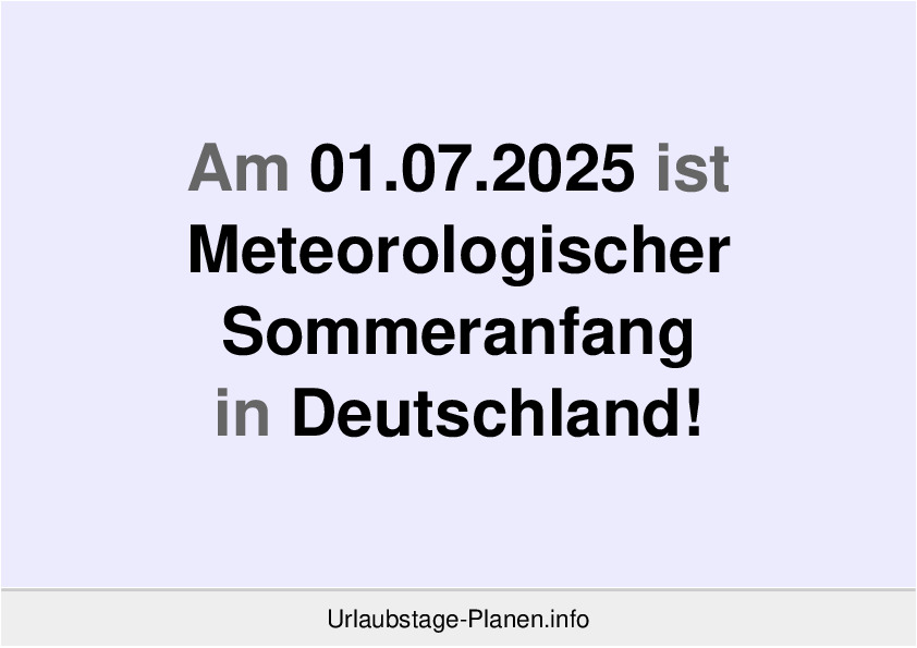 Am 01.07.2025 ist Meteorologischer Sommeranfang in Deutschland!