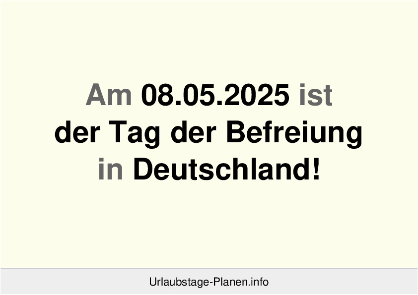 Am 08.05.2025 ist der Tag der Befreiung in Deutschland!