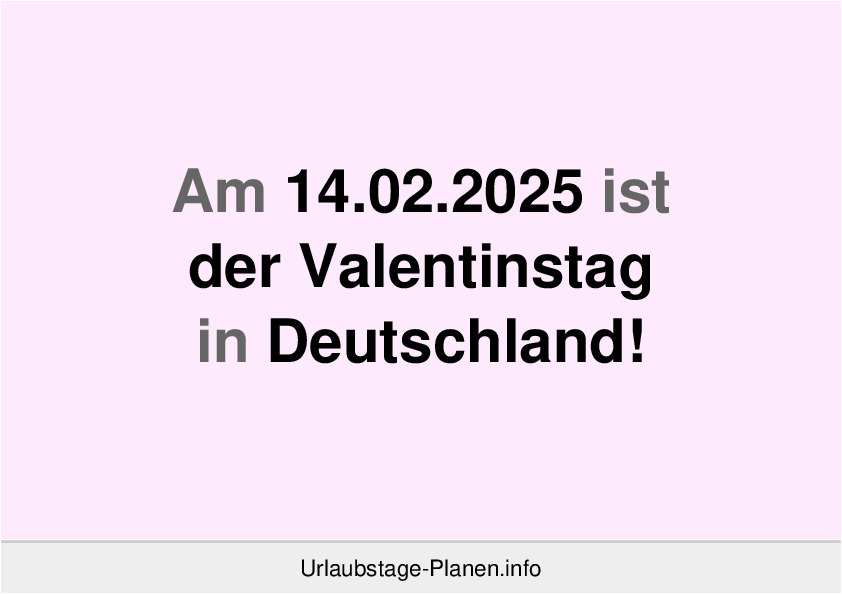 Am 14.02.2025 ist der Valentinstag in Deutschland!